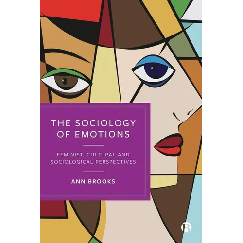 The Sociology of Emotions: Feminist, Cultural and Sociological Perspectives