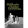 The Philosophy of Science Fiction Film