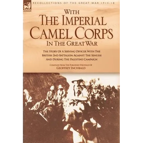 With the Imperial Camel Corps in the Great War