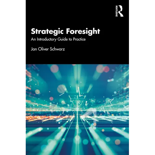 Strategic Foresight: An Introductory Guide to Practice