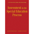 Understanding Assessment in the Special Education Process: A Step-by-Step Guide for Educators