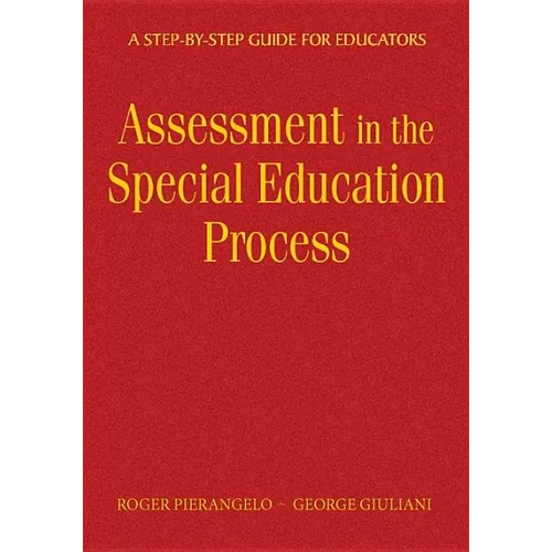 Understanding Assessment in the Special Education Process: A Step-by-Step Guide for Educators