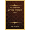 The New England Economical Housekeeper, And Family Receipt Book (1845)