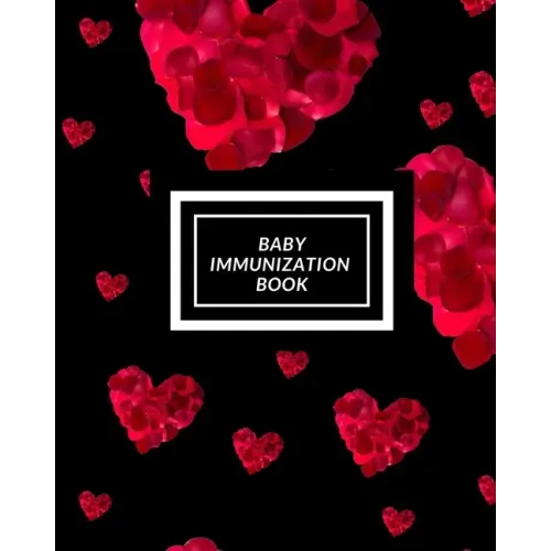 Baby Immunization Book: Child's Medical History To do Book, Baby 's Health keepsake Register & Information Record Log, Treatment Activities Tr