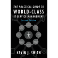 The Practical Guide To World-Class IT Service Management