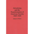 Advertising and the Transformation of American Society, 1865-1920
