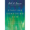 Starting Something New: Spiritual Direction for Your God-Given Dream