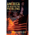 America The Beautiful Has Problems: Divisions between conservatives, choosing sides, deciding who's the enemy