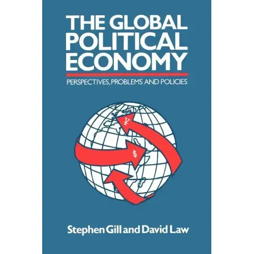 Global Political Economy: Perspectives, Problems, and Policies