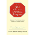 Hardin's ABCs of Avoiding Unethical Behavior: Simple But Critical Advice for Leaders in Any Profession