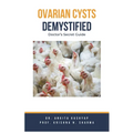 Ovarian Cysts Demystified: Doctor's Secret Guide