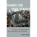 Thanks for Your Service: The Causes and Consequences of Public Confidence in the Us Military