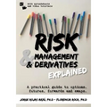 Risk Management and Derivatives Explained: A Practical Guide to Options, Futures, Forwards and Swaps