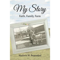 My Story: Faith, Family, Farm