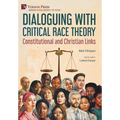 Dialoguing with Critical Race Theory: Constitutional and Christian Links