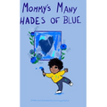 Mommy's Many Shades of Blue