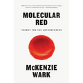 Molecular Red: Theory for the Anthropocene