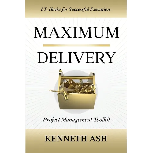 Maximum Delivery: Project Management Toolkit