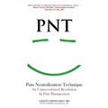 PNT Pain Neutralization Technique: An Unprecedented Revolution in Pain Management