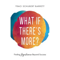 What If There's More?: Finding Significance Beyond Success