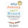 Why Johnny Can't Brand: Rediscovering the Lost Art of the Big Idea