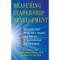 Measuring Leadership Development: Quantify Your Program's Impact and Roi on Organizational Performance
