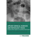 Applied Surgical Science and Pathology OSCEs: Surgical OSCE Cases For Surgical Examinations