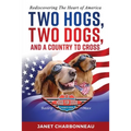 Two Hogs, Two Dogs, and a Country to Cross: Rediscovering the Heart of America