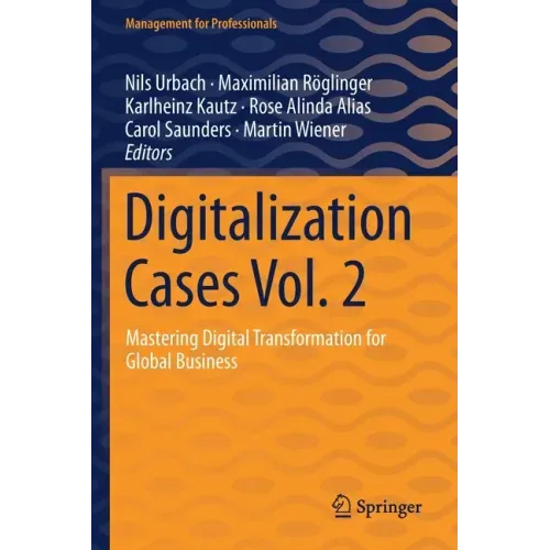 Digitalization Cases Vol. 2: Mastering Digital Transformation for Global Business