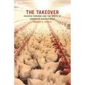 The Takeover: Chicken Farming and the Roots of American Agribusiness