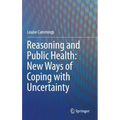 Reasoning and Public Health: New Ways of Coping with Uncertainty