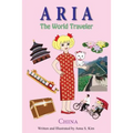 Aria the World Traveler: China: fun and educational children's picture book for age 4-10 years old