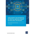 Unlocking the Potential of Digital Services Trade in Asia and the Pacific