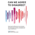 Can We Agree to Disagree?: Exploring the differences at work between Americans and the French: A cross-cultural perspective on the gap between th