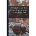 Societies of the Iowa, Kansa, and Ponca Indians