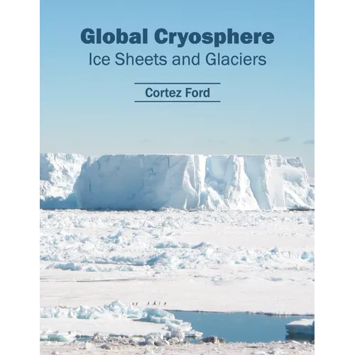 Global Cryosphere: Ice Sheets and Glaciers