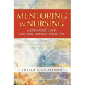 Mentoring in Nursing: A Dynamic and Collaborative Process