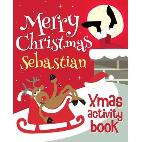 Merry Christmas Sebastian - Xmas Activity Book: (Personalized Children's Activity Book)