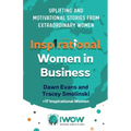 Inspirational Women in Business: Uplifting and Motivational Stories from Extraordinary Women