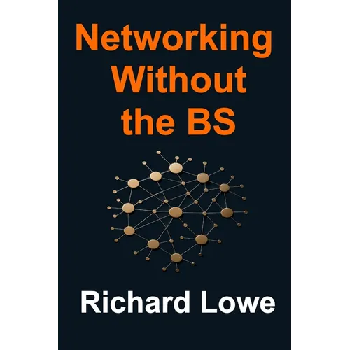 Networking Without the BS