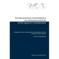 International Conference on Harmonisation (ICH) Quality Guidelines: Pharmaceutical, Biologics, and Medical Device Guidance Documents Concise Reference