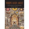 Worshipful Master's Assistant: The Encyclopedia of Useful Knowledge
