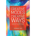 Creative Modes Creative Ways: The 11 Modes to Unlock Your Personal Creative Secrets