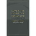 Love and the Dignity of Human Life: On Nature and Natural Law