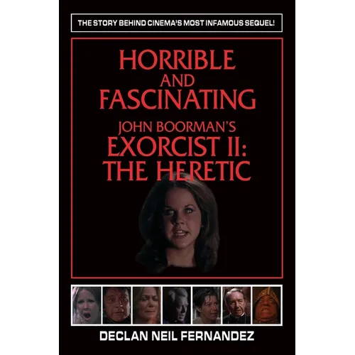 Horrible and Fascinating - John Boorman's Exorcist II: The Heretic