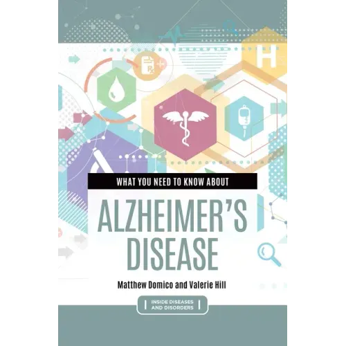 What You Need to Know about Alzheimer's Disease