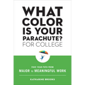 What Color Is Your Parachute? for College: Pave Your Path from Major to Meaningful Work
