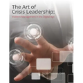 The Art of Crisis Leadership: Incident Management in the Digital Age