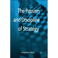 The Passion and Discipline of Strategy