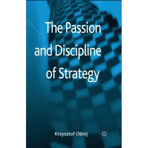 The Passion and Discipline of Strategy
